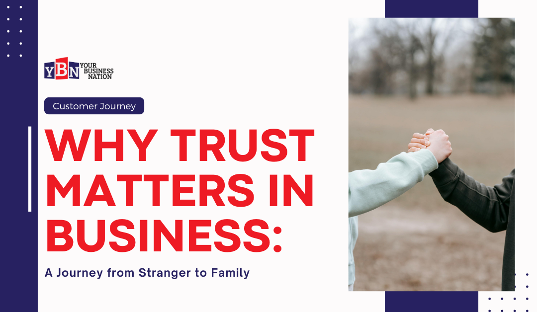 Why Trust Matters in Business: A Journey from Stranger to Family